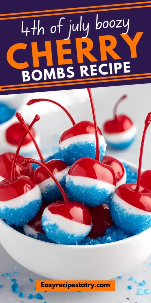 4th of July boozy Cherry Bombs