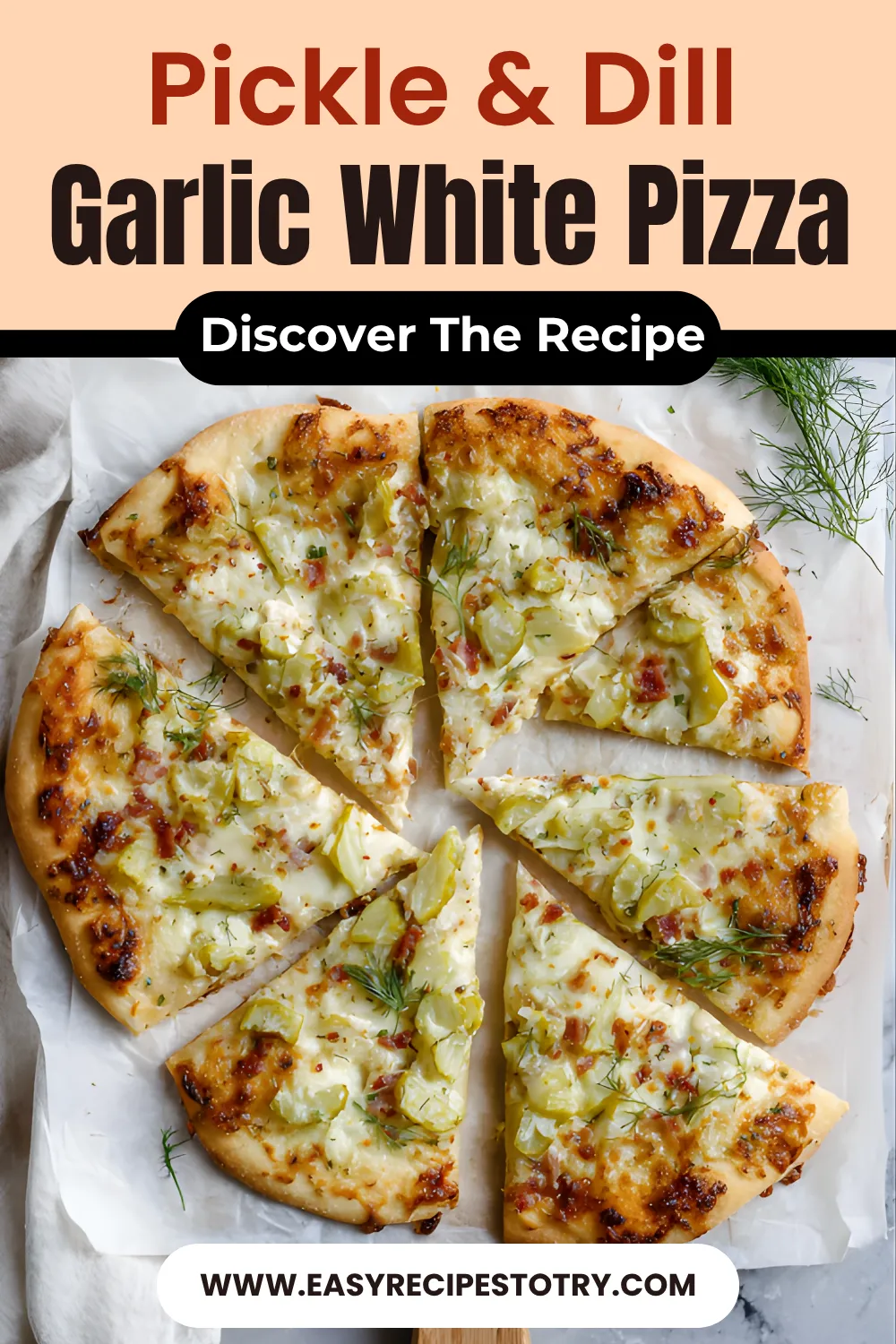 Pickle & Dill Garlic White Pizza